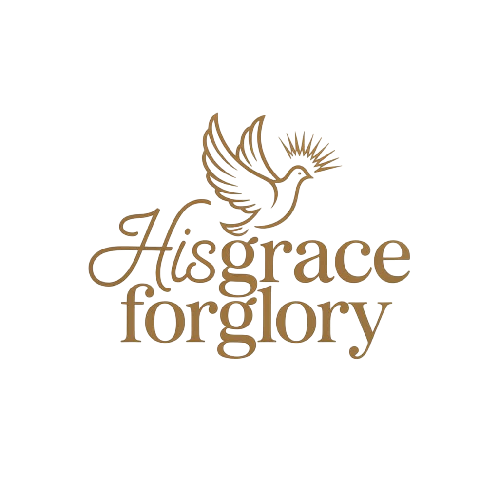 His Grace for Glory His Grace for Glory